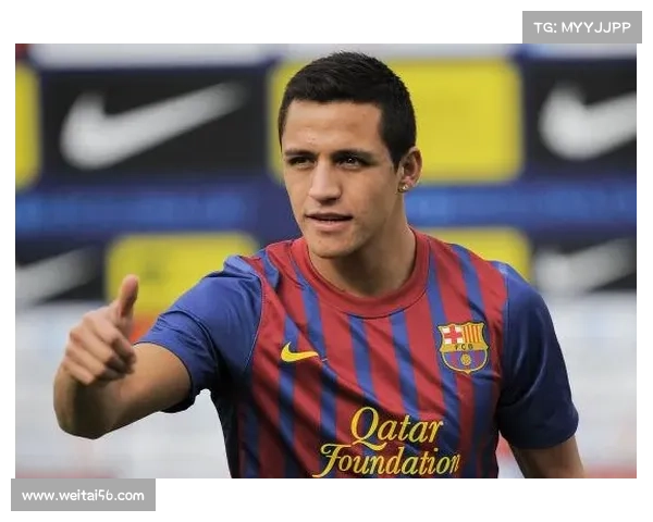 桑切斯征战足坛五大豪门回顾从巴萨到国米的传奇历程